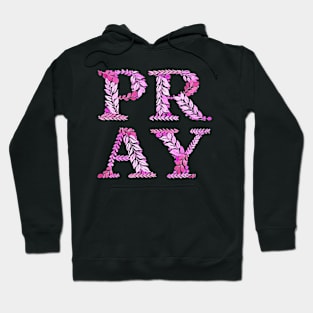 Pray in pink Hoodie